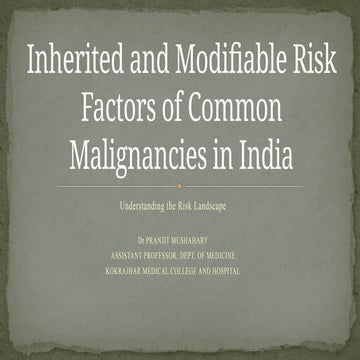 Inherited and Modifiable Risk Factors of Common Malignancies.pptx