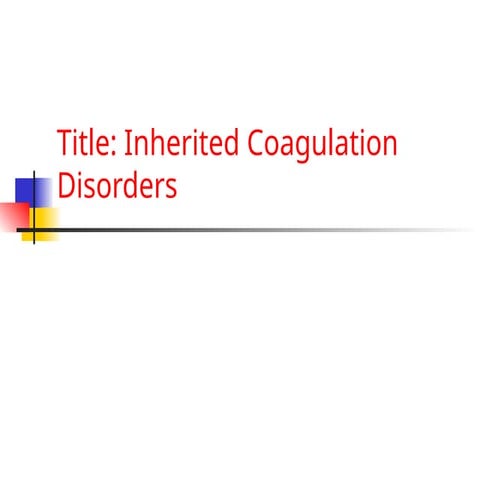 inherited coagulation disorders powerpoint