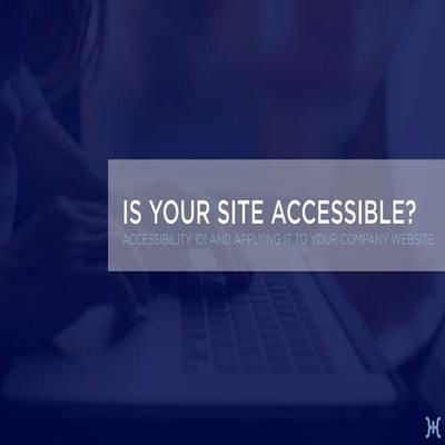 Accessibility 101 and Meeting Web Standards