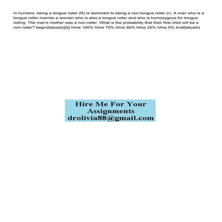 In humans being a tongue roller R is dominant to being a .pdf