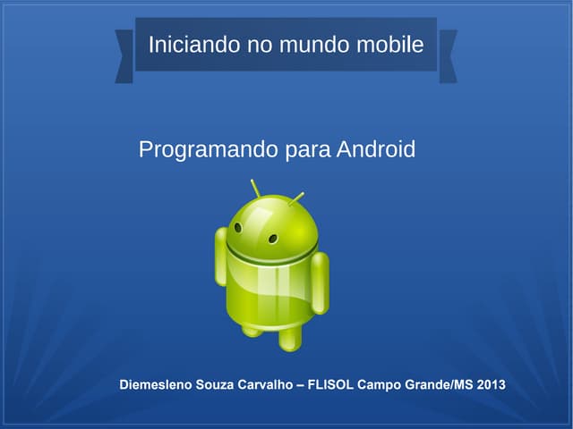Iniciando no mundo mobile - Programando para android