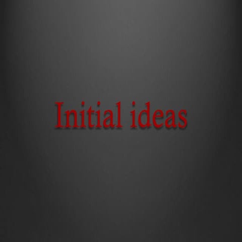 Initial ideas