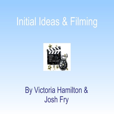 Initial ideas & filming