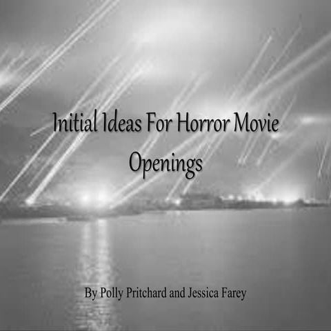Initial ideas for horror movie openings