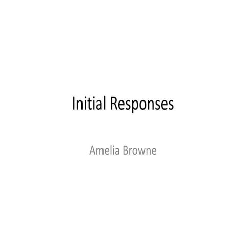 Initial responses