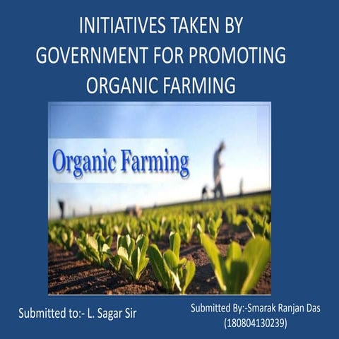 INITIATIVES TAKEN BY GOVERNMENT FOR PROMOTING ORGANIC FARMING