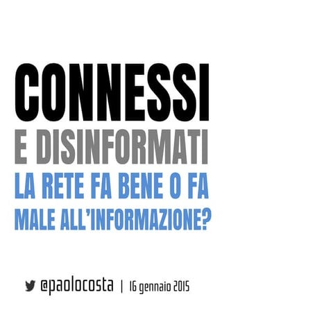 Connessi e disinformati. La Rete fa bene o fa male all'informazione?
