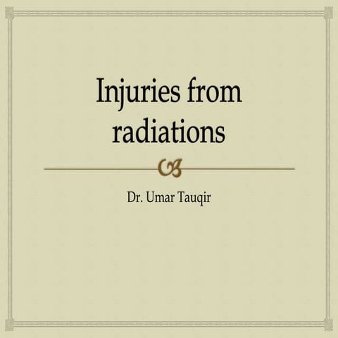 Injuries from radiations