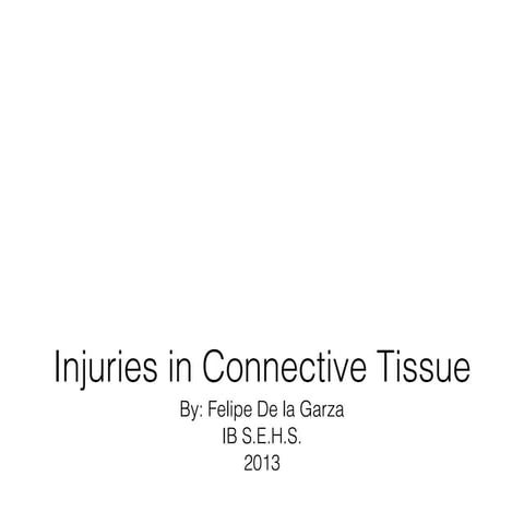 Injuries in connective tissue