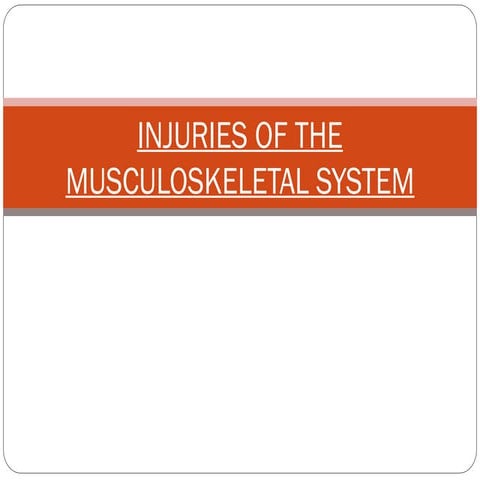 INJURIES OF THE MUSCULOSKELETAL SYSTEM.ppt