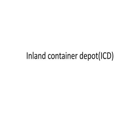 Inland container depot(icd)