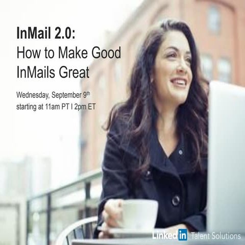InMail 2.0: How to Make Good InMails Great [Webcast]