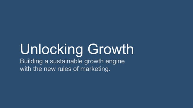 Unlocking Growth: Building a sustainable growth engine with the new rules of...