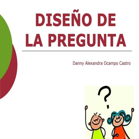 DISEÑO DE LA PREGUNTA