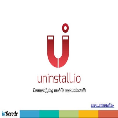 InMobi inDecode - Demystifying Mobile App Uninstalls