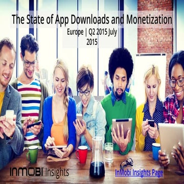The State of App Downloads and Monetization Report : Europe Q2 2015