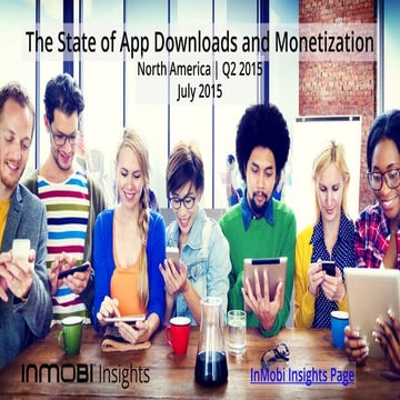 The State of App Downloads and Monetization Report : North America Q2 2015