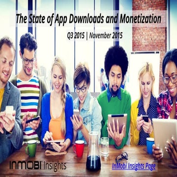 The State of App Downloads and Monetization Report : Global Q3 2015