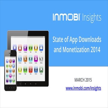 InMobi Insights: The State of App Downloads and Monetization - 2014