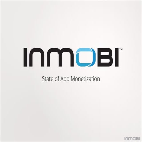 InMobi Insights : The State of Mobile App Monetization, Q3 - 2014