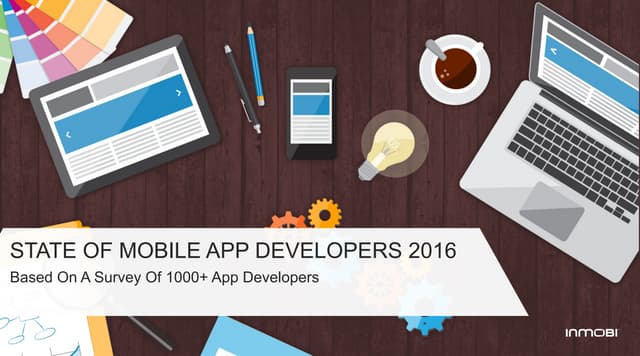 State of Mobile App Developers 2016