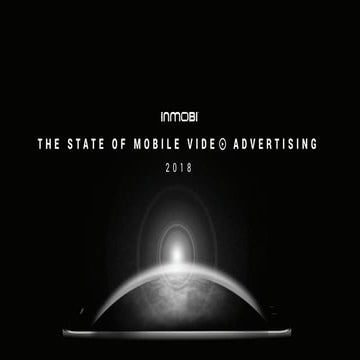 InMobi State of Mobile Video Advertising Report 2018
