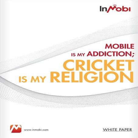 Mobile Is My Addiction; Cricket Is My Religion 