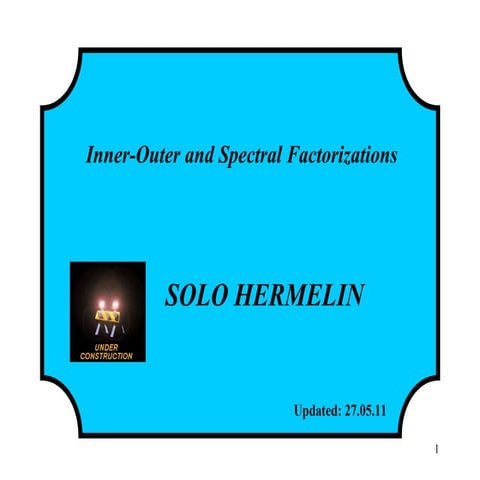 Inner outer and spectral factorizations