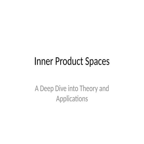 Inner Product Spaces Lecture Inner Product Spaces Lecture