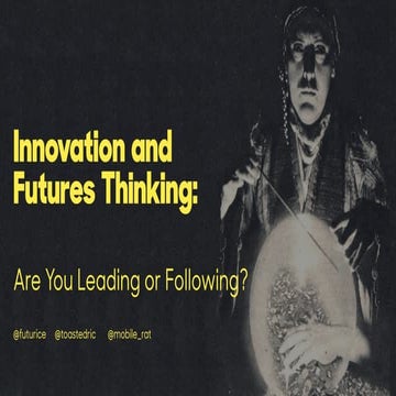 Innovation and Futures Thinking - Are you Leading or Following? 