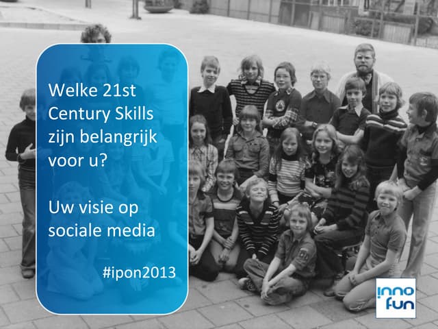 Presentatie IPON 2013 - 21st centur...