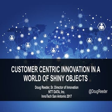 Customer Centric Innovation in a World of Shiny Objects