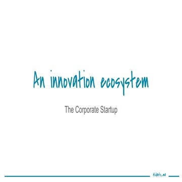 An Innovation Ecosystem - The Corporate Startup