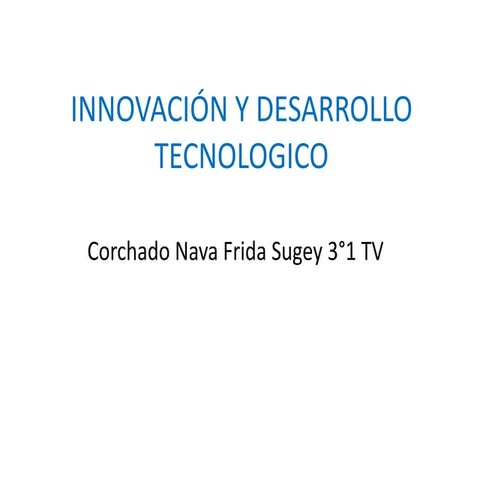 Innovación y desarrollo tecnologico 3°1 tv