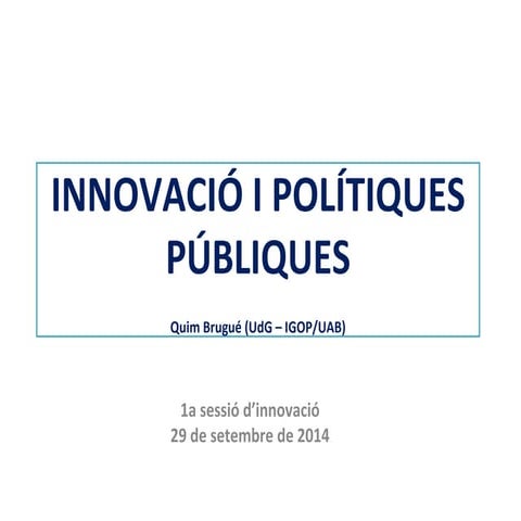 Innovació i polítiques públiques. Quim Brugué