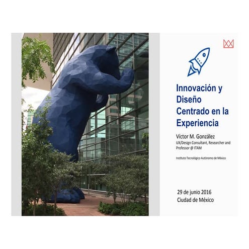 Plática: Innovacion y Diseño Centrado en la Experiencia @KINIT 2016