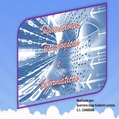 Innovaciones tecnólogicas e  informáticas