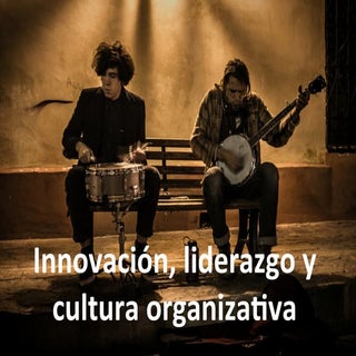 Innovación, liderazgo y cultura org...