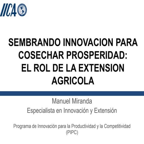 SEMBRANDO INNOVACION PARA COSECHAR PROSPERIDAD: EL ROL DE LA EXTENSION AGRICOLA