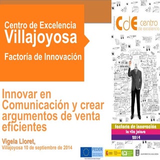 Innovar en comunicación. Con Vigela...