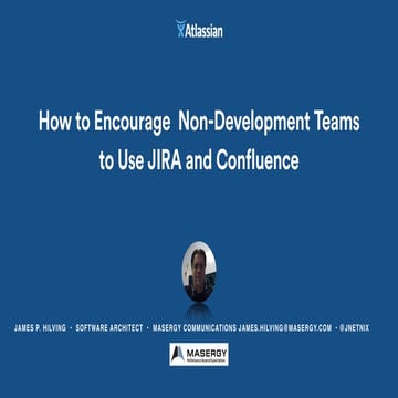 How to Encourage Non-Development Teams to Use JIRA and Confluence