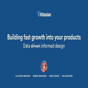 Building Fast Growth Into Your Products Using Data-Informed Design