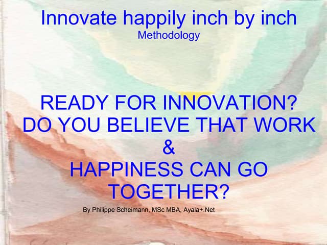  Innovate happily inch by inch- methodology