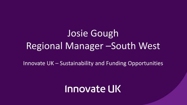 Josie Gough Innovate UK Sustainability and Funding Opportunities low carbon i...