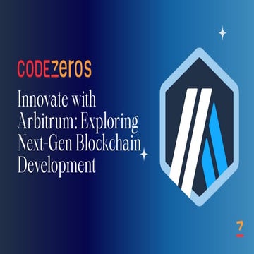 Innovate with Arbitrum Exploring Next-Gen Blockchain Development.pptx