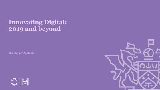 Innovating digital, 2019 and beyond - CIM West Yorkshire from Dave Chaffey