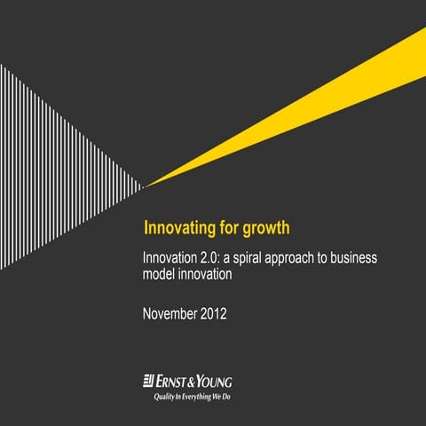 Innovating for growth: Innovation 2.0 - A spiral approach to business model i...