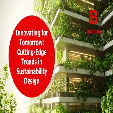 Innovating for Tomorrow: Cutting-Edge Trends in Sustainability Design | PDF