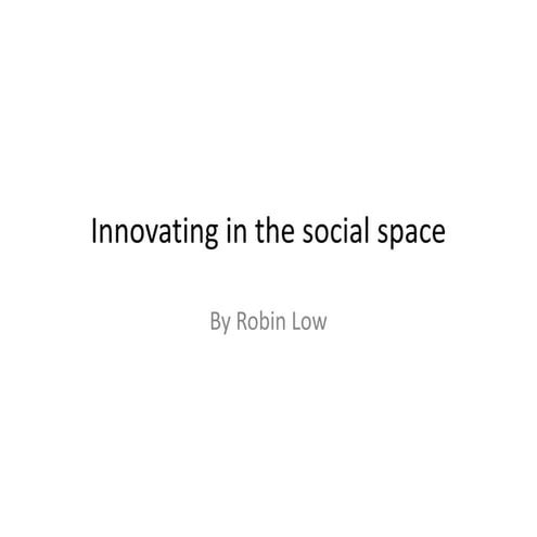Innovating in the social space