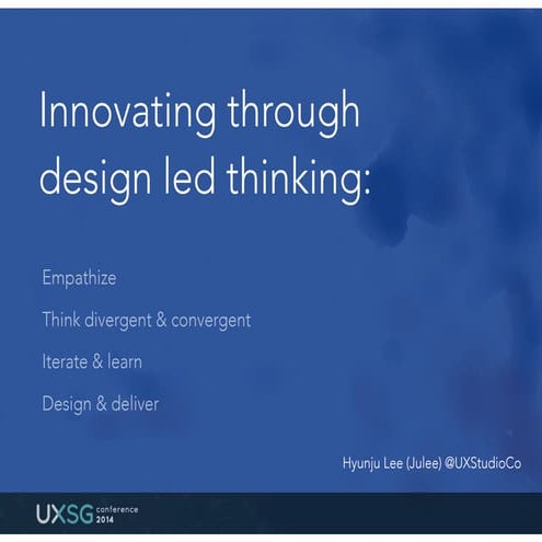 UXSG2014 Lightning Talks - Innovating through Design Thinking (Hyunju Lee)